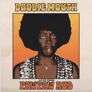 PawPaw Rod: Doobie Mouth