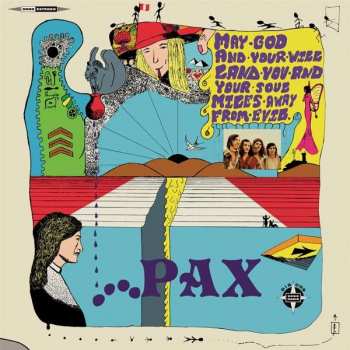 Album Pax: Pax (May God And Your Will Land You And Your Soul Miles Away From Evil)