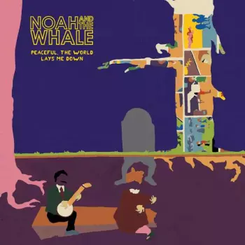 Noah And The Whale: Peaceful, The World Lays Me Down