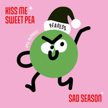 Album Peaness: 7-kiss Me Sweet Pea / Sad Season