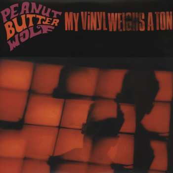 2LP Peanut Butter Wolf: My Vinyl Weighs A Ton 606139