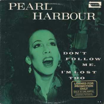 Album Pearl Harbour: Don't Follow Me, I'm Lost Too