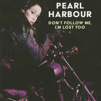 CD Pearl Harbour: Don't Follow Me, I'm Lost Too 632191