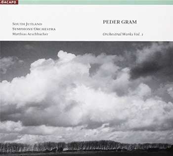 Album Peder Gram: Orchesterwerke Vol.1