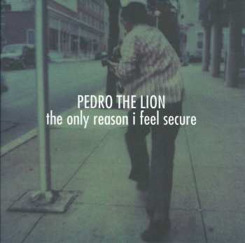 Pedro The Lion: The Only Reason I Feel Secure