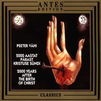 CD Peeter Vähi: 2000 Aastat Pärast Kristuse Sündi / 2000 Years After The Birth Of Christ 585937