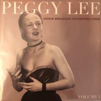 LP Peggy Lee: World Broadcast Recordings (1955) Volume 1 CLR | LTD 612118