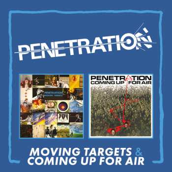 2CD Penetration: Moving Targets/coming Up For Air (expanded Edition) 627116