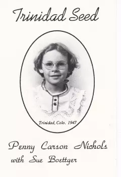 Penny Carson Nichols: Trinidad Seed