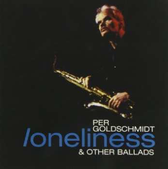 Album Per Goldschmidt: Loneliness And Other Ballads