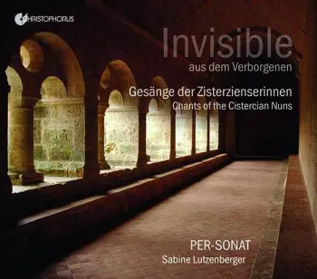 Invisible: Chants Of The Cistercian Nuns