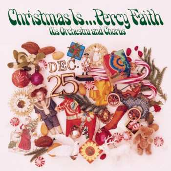 Percy Faith And His Orchestra And Chorus: Christmas Is...Percy Faith His Orchestra And Chorus