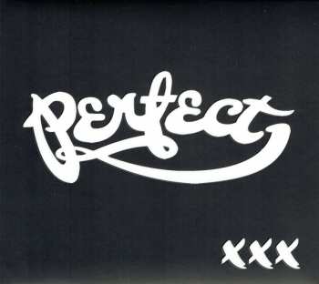 Perfect: XXX