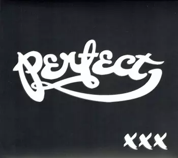 Perfect: XXX