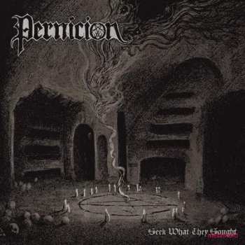 Album Pernicion: Seek What They Sought