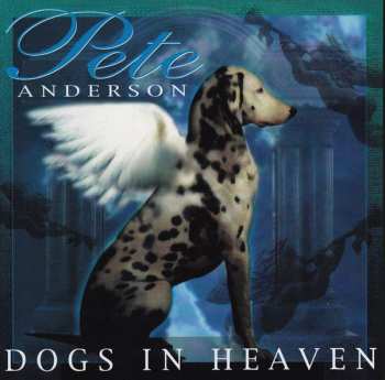 Album Pete Anderson: Dogs In Heaven