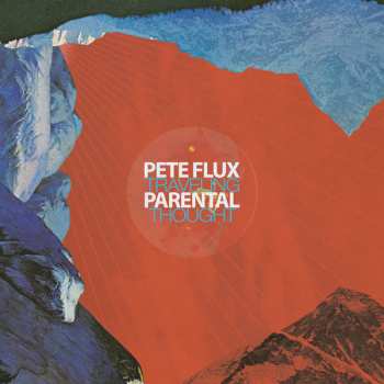 Album Pete Flux & Parental: Traveling Thought