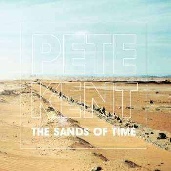 Album Pete Kent: The Sands Of Time