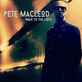 CD Pete MacLeod: Walk To The Light 535298