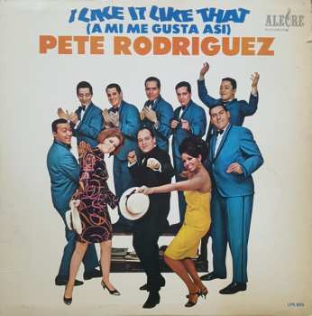 Album Pete Rodriguez: I Like It Like That (A Mi Me Gusta Asi)