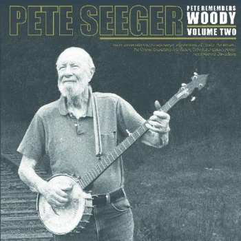 Album Pete Seeger: Pete Remembers Woody: Volume Two