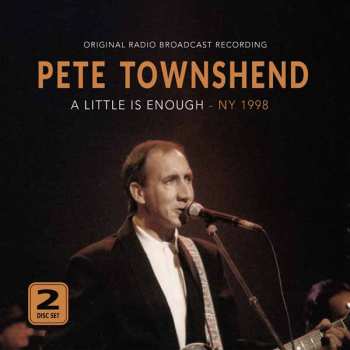 Album Pete Townshend: A Little Is Enough - Ny 1998