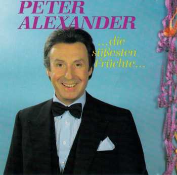 Album Peter Alexander: Die Süßesten Früchte