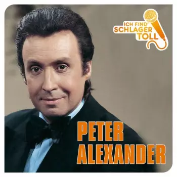 Peter Alexander: Ich Find' Schlager Toll