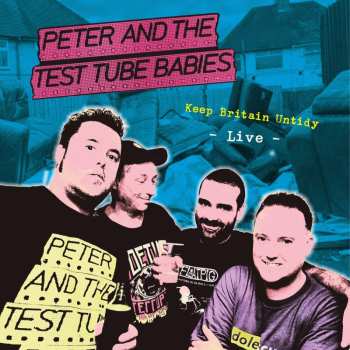 LP Peter And The Test Tube Babies: Keep Britain Untidy - Live CLR 458081