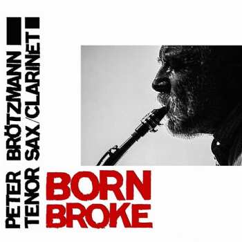 2CD Peter Brötzmann: Born Broke 265932