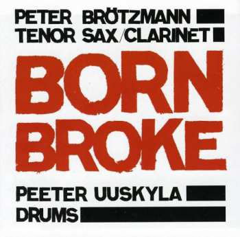 Album Peter Brötzmann: Born Broke