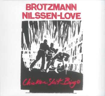 Album Peter Brötzmann: Chicken Shit Bingo