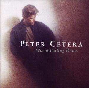 CD Peter Cetera: World Falling Down 570817