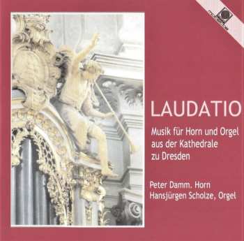 CD Peter Damm: Laudatio (Musik Für Horn Und Orgel Aus Der Kathedrale Zu Dresden) 654451