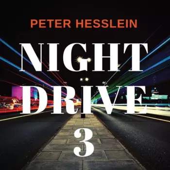 Peter Hesslein: Night Drive 3