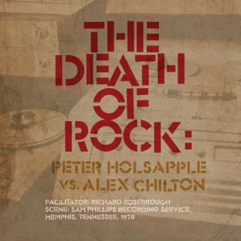 LP Peter Holsapple: The Death Of Rock: Peter Holsapple Vs. Alex Chilton 564736