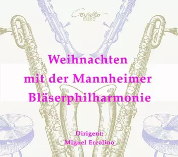 Mannheimer Bläserphilharmonie - Weihnachten Mit Der Mannheimer Bläserphilharmonie