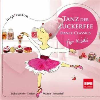 Album Peter Iljitsch Tschaikowsky: Tanz Der Zuckerfee - Dance Classics For Kids