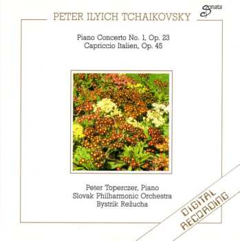 Album Pyotr Ilyich Tchaikovsky: Piano Concerto No. 1, Op 23 - Capriccio Italien, Op 45