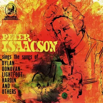 Peter Isaacson: Peter Isaacson Sings The Songs of Dylan-Donovan-Lightfoot-Hardin And Others