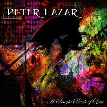 Album Peter Lazar: A Single Book Of Love