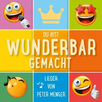 Peter Menger: Du Bist Wunderbar Gemacht