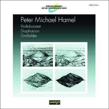 CD Peter Michael Hamel: Violinkonzert / Diaphainon / Gralbilder 556186