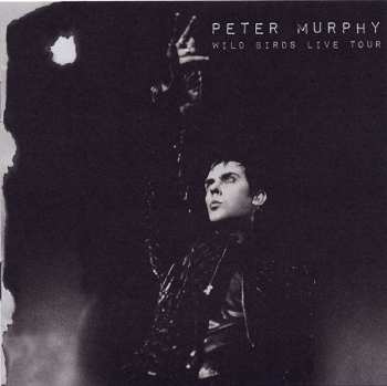 2CD Peter Murphy: Wild Birds Live Tour 617569