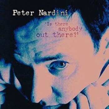 Album Peter Nardini: Is There Anybody Out There?