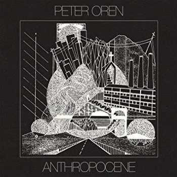 LP Peter Oren: Anthropocene CLR | LTD 613756