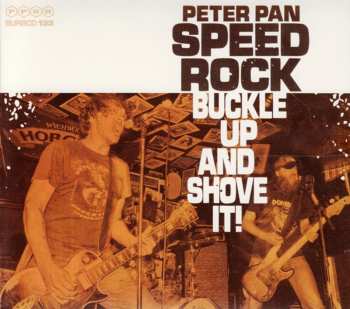 CD Peter Pan Speedrock: Buckle Up And Shove It! 568768