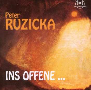 Album Peter Ruzicka: Ins Offene...