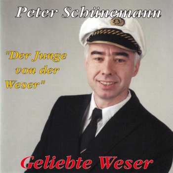 Peter Schünemann: Geliebte Weser