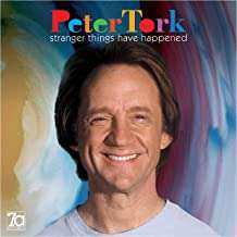 CD Peter Tork: Stranger Things Have Happened 493847